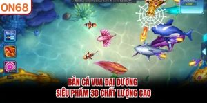 Bắn Cá Vua Đại Dương