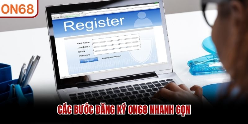 Các bước đăng ký ON68 nhanh gọn