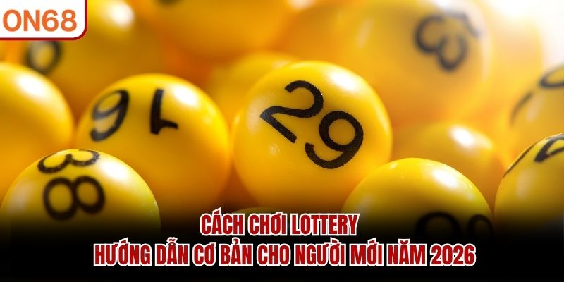 Cách chơi lottery
