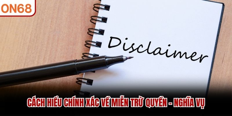 Cách hiểu chính xác về miễn trừ quyền - nghĩa vụ