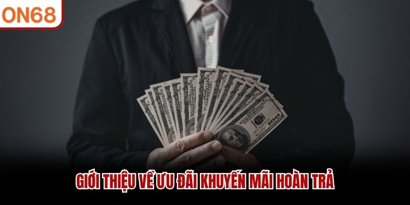 Giới thiệu về ưu đãi Khuyến Mãi Hoàn Trả