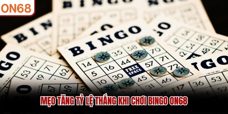 Mẹo tăng tỷ lệ thắng khi chơi Bingo ON68