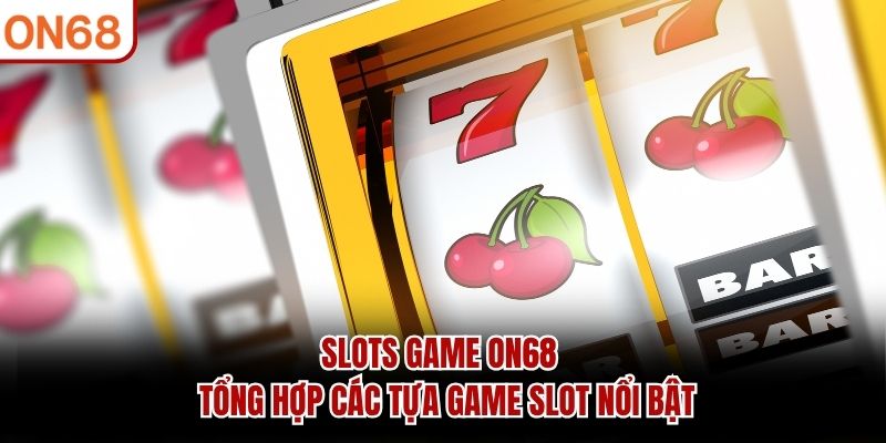 Slots Game ON68