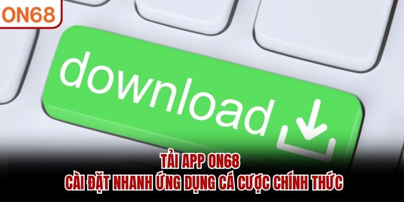 Tải app ON68