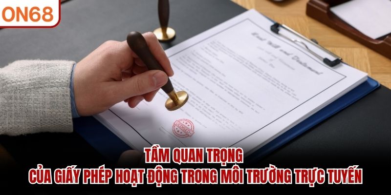 Tầm quan trọng của giấy phép hoạt động trong môi trường trực tuyến