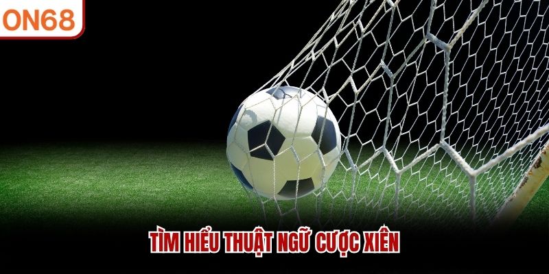 Tìm hiểu thuật ngữ cược xiên