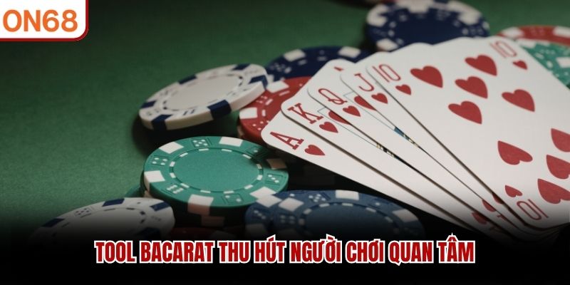 Tool bacarat thu hút người chơi quan tâm